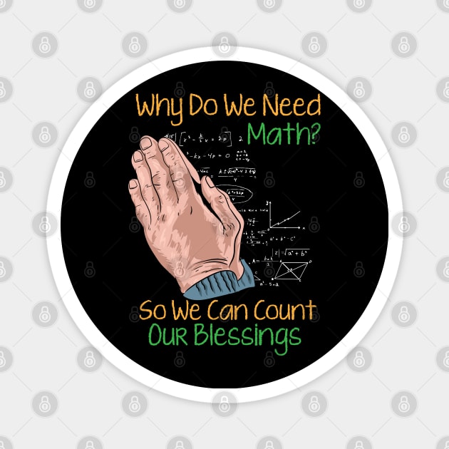 Why Do We Need Math? So We Can Count Our Blessings Magnet by maxdax